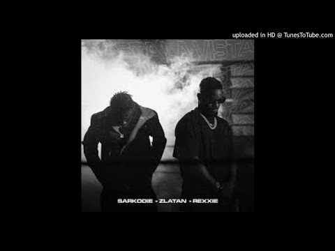 Sarkodie x Zlatan x Rexxie - (Hasta La Vista)