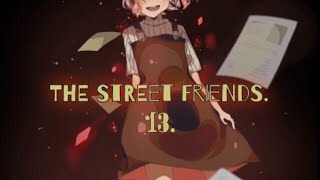 人間は、幸せのために生きている。【THE STREET FRIENDS. (終)】