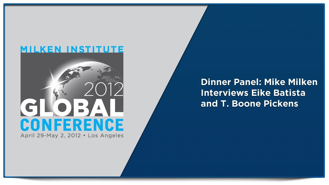 Dinner Panel: Mike Milken Interviews Eike Batista and T. Boone Pickens