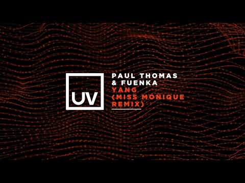 Paul Thomas & Fuenka - Yang (Miss Monique Remix)