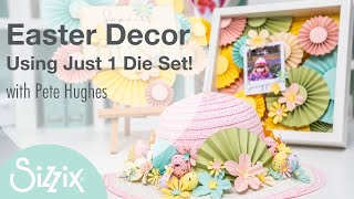 Easter Papercraft Projects using Sizzix Fabulous Bold Floral Die Set