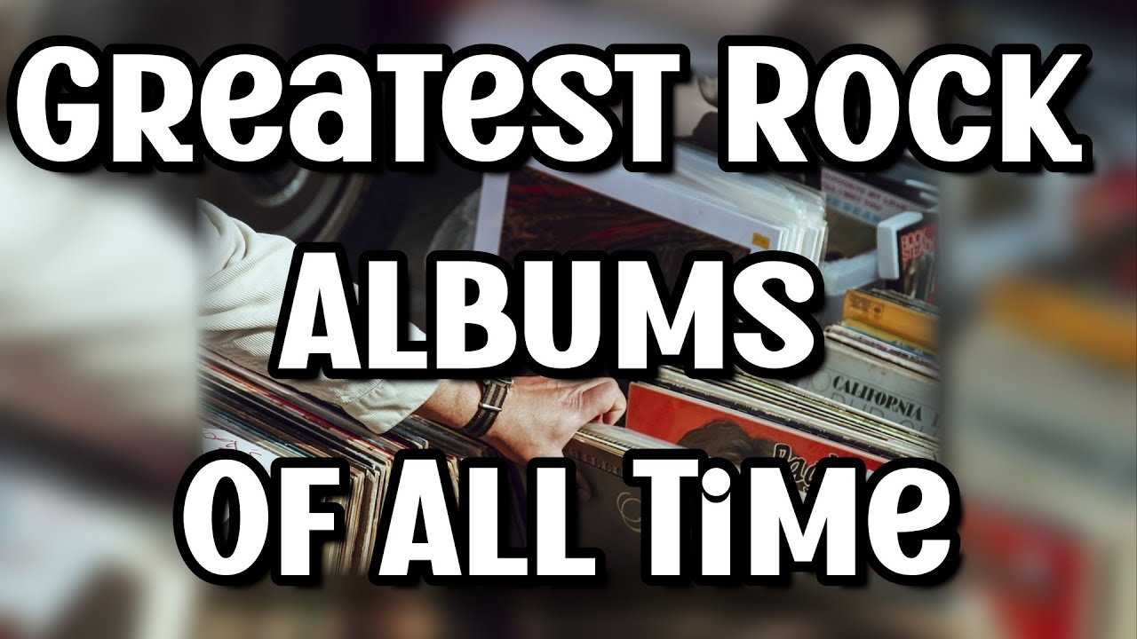 The Greatest Rock Albums Of All Time. #greatestofalltime #rockalbum #toplists