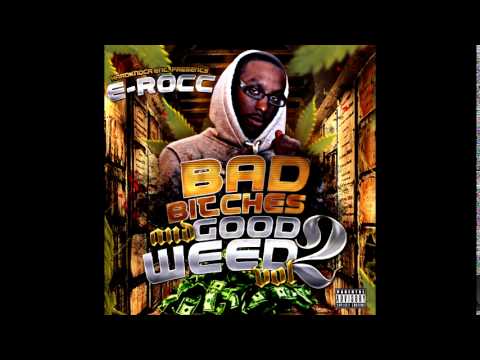E-Rocc - Givin Information (Bad Bitches & Good Weed Vol. 2)