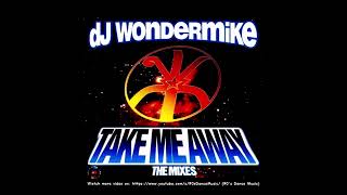 DJ Wondermike - Take Me Away (Movedroid Mix) (90's Dance Music) ✅