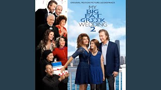 Even More Mine (From &quot;My Big Fat Greek Wedding 2&quot;)