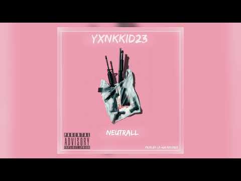 YXNKKID23 - NEUTRALL (PROD.BY LA 420 RECORDS)