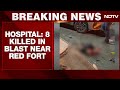 Delhi Bomb Blast News 8 Dead 6 Injured In Explosion In Car Near Delhi S Red Fort