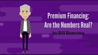 Premium Financing: Are the Numbers Real