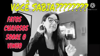 VOC SABIA? 10 FATOS CURIOSOS SOBRE O VINHO