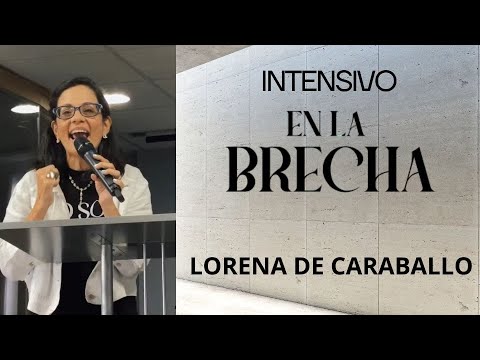 El corazón de un intercesor | LORENA G. DE CARABALLO | INTENSIVO EN LA BRECHA