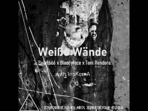 SVART666 X BLOODYFACE X TONI PANDORA - WEIßE WÄNDE (FEAT. INSKOMA)