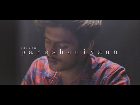 Shiven -  Pareshaniyaan | Official Video | Bad Homies | 2022