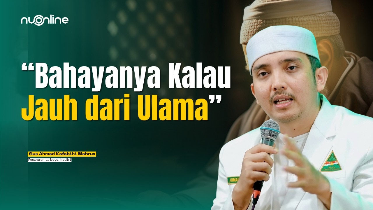 Waspada Framing Negatif Medsos, Generasi Muda Diminta Pegang Teguh Ulama | Gus Ahmad Kafabihi
