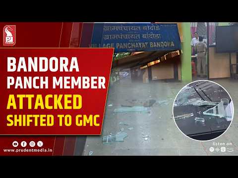 After Chinchinim Sarpanch, Now Bandora Panch Member Assaulted