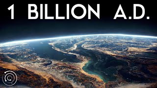 Earth Over The Next Billion Years