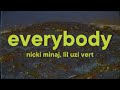 Nicki Minaj - Everybody [Lyrics] ft. Lil Uzi Vert
