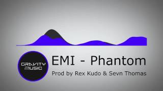 EMI - Phantom (Prod by Rex Kudo & Sevn Thomas)