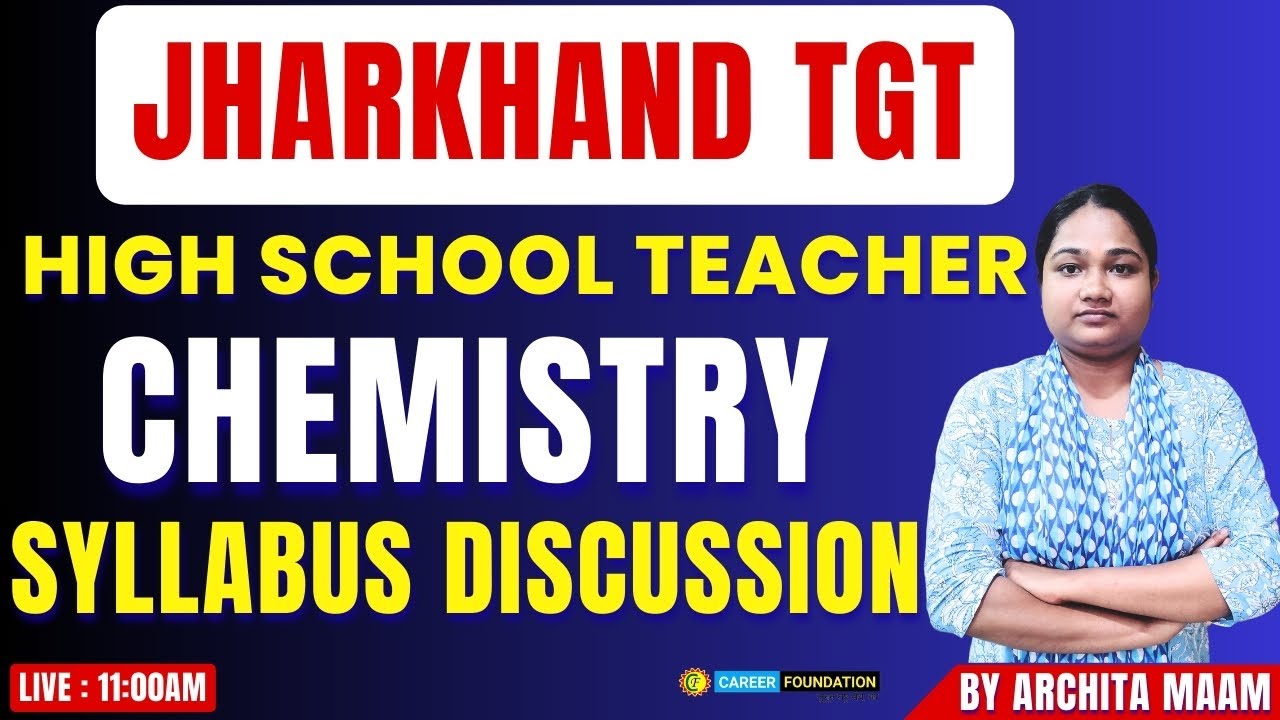 JSSC TGT | CHEMISTRY | SYLLABUS DISCUSSION | BY ARCHITA MAAM | HIGH SCHOOL TEACHER