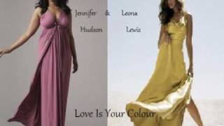 Leona Lewis and Jennifer Hudson - Love Is Your Colour ( New Sex And The City Track)