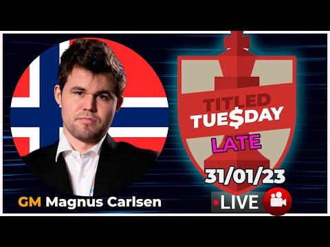 🔴 MAGNUS CARLSEN | Titled Tuesday Late | 31/01/23 | chesscom