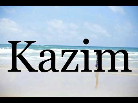 How To Pronounce Kazim🌈🌈🌈🌈🌈🌈Pronunciation Of Kazim