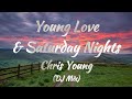 Chris Young Young Love Saturday Nights DJ Mix Lyrics