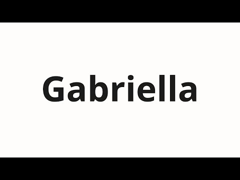 How to pronounce Gabriella