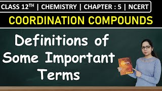 Class 12th Chemistry | Definitions of Some Important Terms Pertaining to Coordination Compounds
