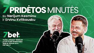 7 pridėtos minutės #5: BVB iššūkis Dambrauskui, Brighton jėgą pajutę kauniečiai ir El Clásico