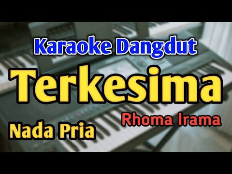 TERKESIMA - KARAOKE || NADA PRIA COWOK || Dangdut Band || Rhoma Irama || Live Keyboard