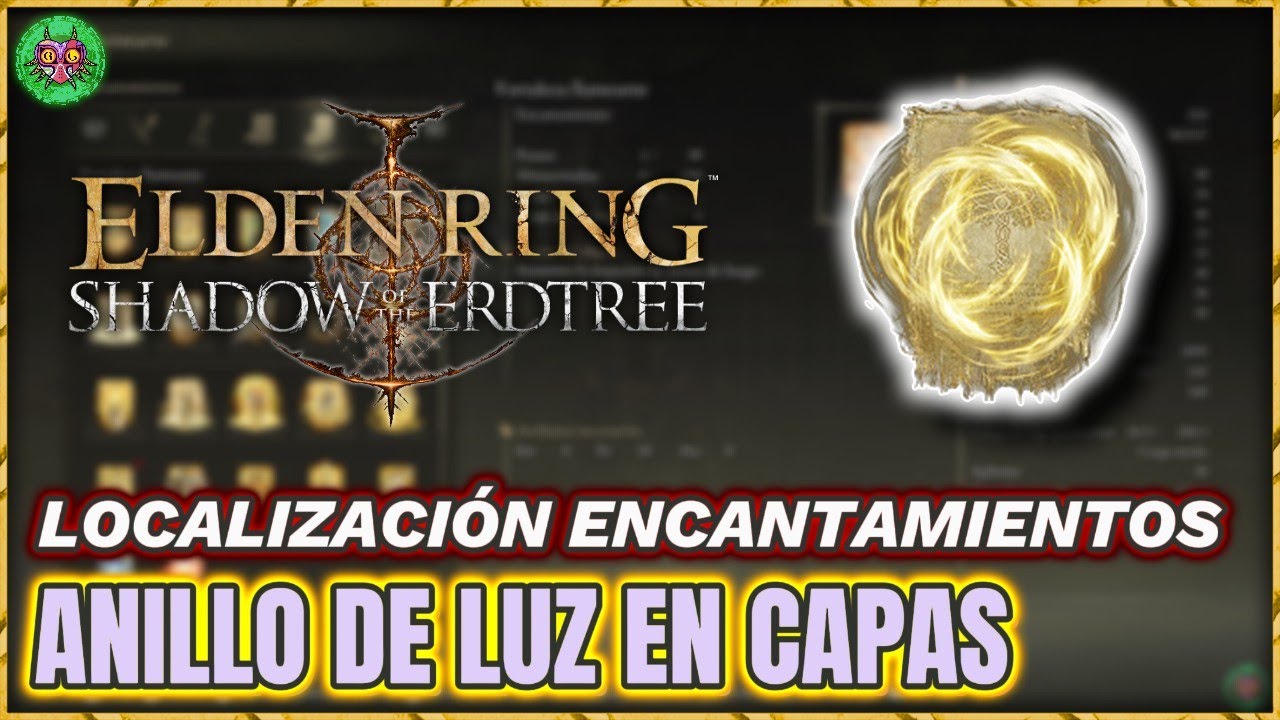 Localización ANILLO de LUZ en CAPAS | Encantamiento | Elden Ring: Shadow of the Erdtree
