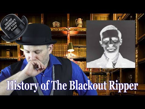 The Blackout Ripper - A Brief History