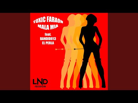 Mala Mia (feat. Bandido13 & El Perla)