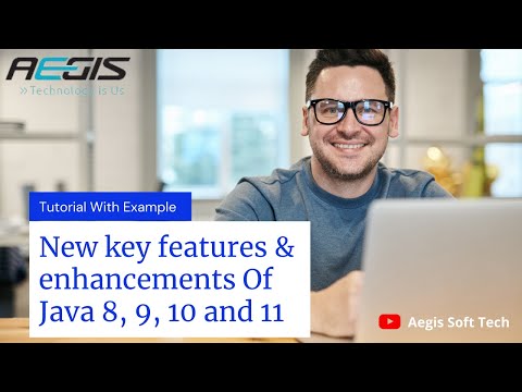 Tutorial: New key Features And Enhancement Of Java 8, 9, 10 And 11: Aegis SoftTech