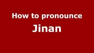 How to pronounce Jinan