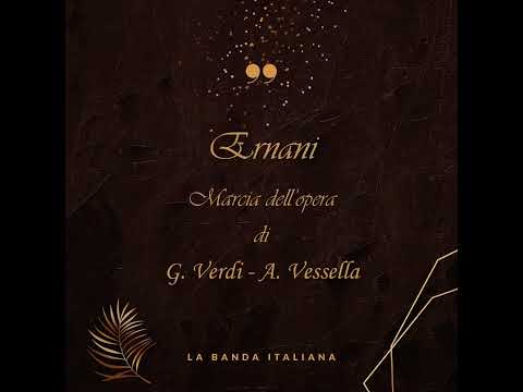 Ernani - Marcia dell'opera di Giuseppe Verdi/Alessandro Vessella