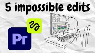 I did impossible edits inside Premiere Pro