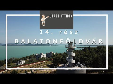 Utazz Itthon - 14.rész - BALATONFÖLDVÁR