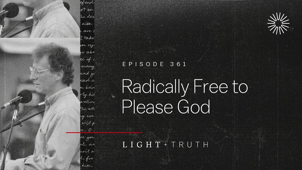 Radically Free to Please God