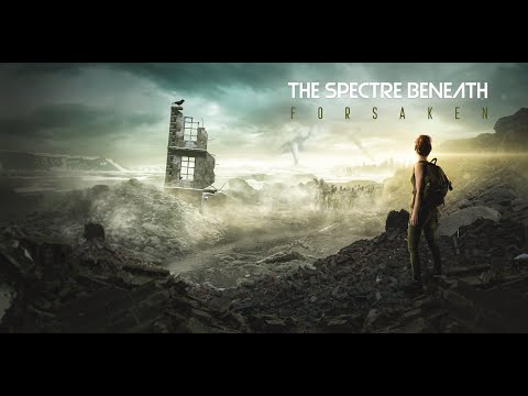 THE SPECTRE BENEATH - Forsaken...We All Fall