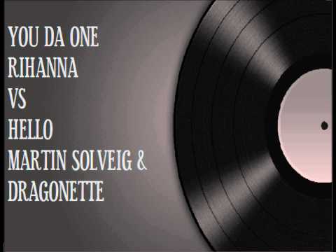 You Da One (Rihanna) Vs. Hello (Martin Solveig & Dragonette)