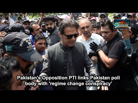 Pakistan's Opposition PTI links Pakistan poll body with 'regime change conspiracy'