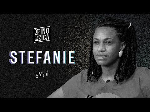 O Fino da Zica | Stefanie
