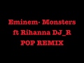 Emimen- Monsters ft Rihanna DJ_R POP REMIX ...