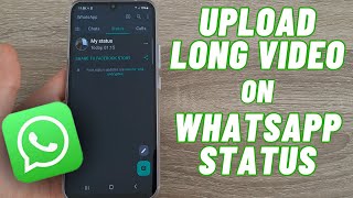 How to Upload a LONG VIDEO on Whatsapp Status Step by Step | 30s+