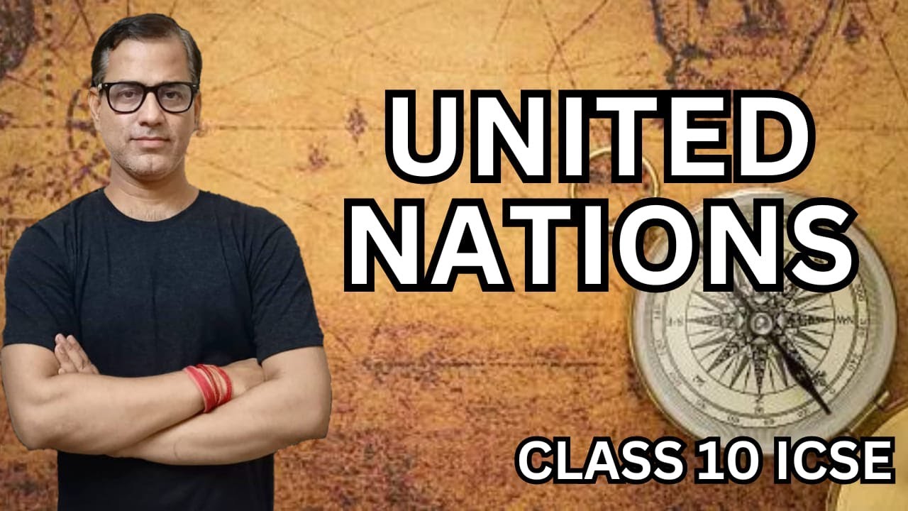 United Nations ICSE Class 10 | United Nations One Shot | @sirtarunrupani