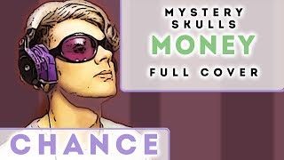 Mystery Skulls - Money (Full Cover)