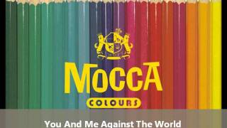 You and me against the world - Mocca