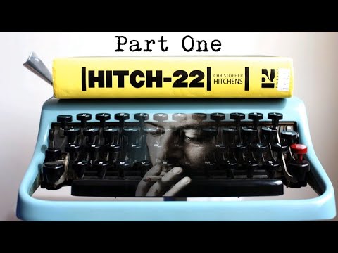 HITCH-22: Christopher Hitchens (Part One)