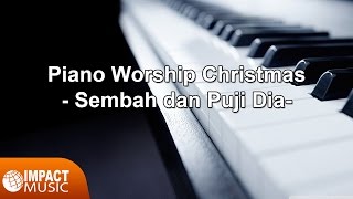 Download lagu Piano Worship Christmas - Sembah dan Puji Dia mp3